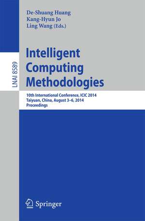 Intelligent Computing Methodologies: 10th International Conference, ICIC 2014, Taiyuan, China, August 3-6, 2014, Proceedings de De-Shuang Huang