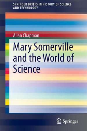 Mary Somerville and the World of Science de Allan Chapman