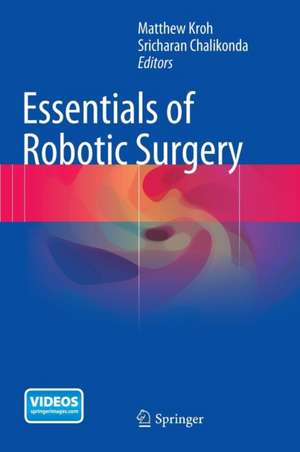 Essentials of Robotic Surgery de Matthew Kroh