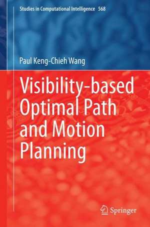 Visibility-based Optimal Path and Motion Planning de Paul Keng-Chieh Wang