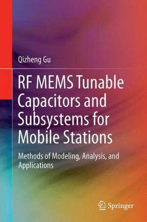 RF Tunable Devices and Subsystems: Methods of Modeling, Analysis, and Applications de Qizheng Gu