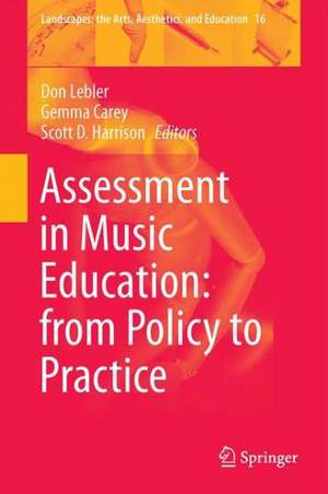 Assessment in Music Education: from Policy to Practice de Don Lebler