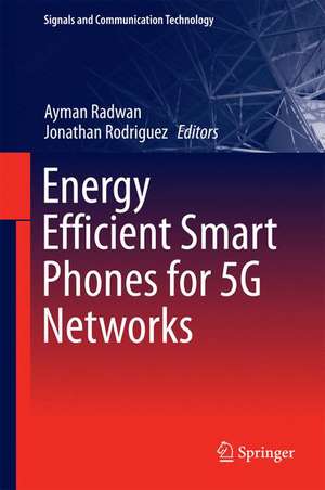 Energy Efficient Smart Phones for 5G Networks de Ayman Radwan