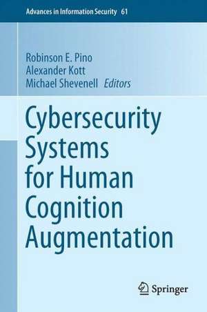 Cybersecurity Systems for Human Cognition Augmentation de Robinson E. Pino