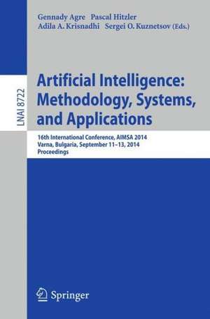 Artificial Intelligence: Methodology, Systems, and Applications: 16th International Conference, AIMSA 2014, Varna, Bulgaria, September 11-13, 2014, Proceedings de Gennady Agre