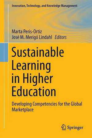 Sustainable Learning in Higher Education: Developing Competencies for the Global Marketplace de Marta Peris-Ortiz