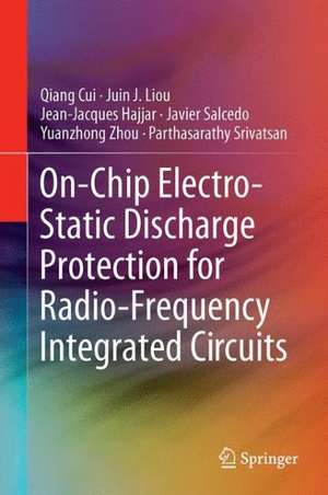 On-Chip Electro-Static Discharge (ESD) Protection for Radio-Frequency Integrated Circuits de Qiang Cui