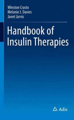 Handbook of Insulin Therapies de Winston Crasto