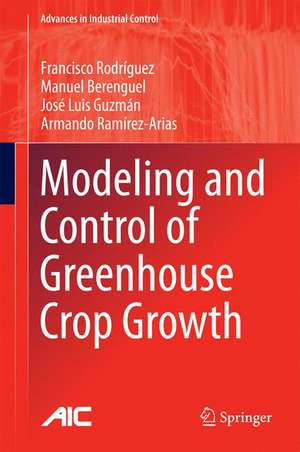 Modeling and Control of Greenhouse Crop Growth de Francisco Rodríguez