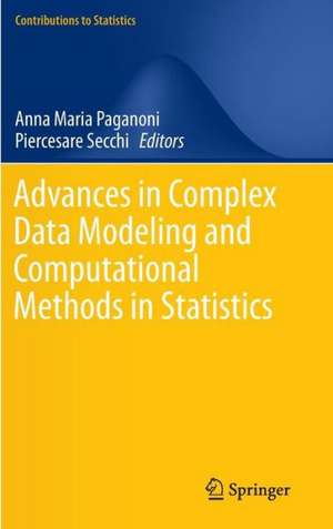 Advances in Complex Data Modeling and Computational Methods in Statistics de Anna Maria Paganoni