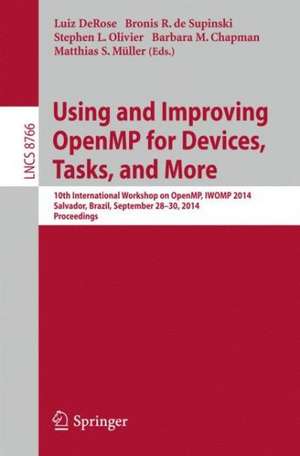 Using and Improving OpenMP for Devices, Tasks, and More: 10th International Workshop on OpenMP, IWOMP 2014, Salvador, Brazil, September 28-30, 2014. Proceedings de Luiz DeRose