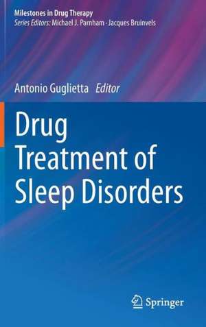 Drug Treatment of Sleep Disorders de Antonio Guglietta