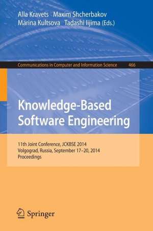 Knowledge-Based Software Engineering: 11th Joint Conference, JCKBSE 2014, Volgograd, Russia, September 17-20, 2014. Proceedings de Alla Kravets