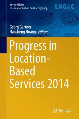 Progress in Location-Based Services 2014 de Georg Gartner