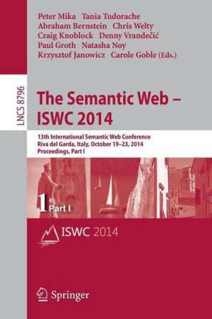 The Semantic Web – ISWC 2014: 13th International Semantic Web Conference, Riva del Garda, Italy, October 19-23, 2014. Proceedings, Part I de Peter Mika