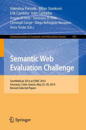 Semantic Web Evaluation Challenge: SemWebEval 2014 at ESWC 2014, Anissaras, Crete, Greece, May 25-29, 2014, Revised Selected Papers de Valentina Presutti