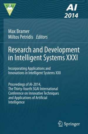 Research and Development in Intelligent Systems XXXI: Incorporating Applications and Innovations in Intelligent Systems XXII de Max Bramer