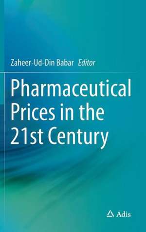 Pharmaceutical Prices in the 21st Century de Zaheer-Ud-Din Babar