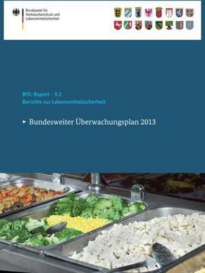 Berichte zur Lebensmittelsicherheit 2013: Bundesweiter Überwachungsplan 2013 de BVL