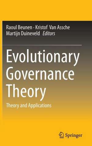 Evolutionary Governance Theory: Theory and Applications de Raoul Beunen