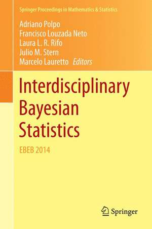 Interdisciplinary Bayesian Statistics: EBEB 2014 de Adriano Polpo