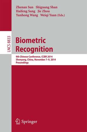 Biometric Recognition: 9th Chinese Conference on Biometric Recognition, CCBR 2014, Shenyang, China, November 7-9, 2014. Proceedings de Zhenan Sun