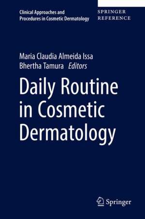 Daily Routine in Cosmetic Dermatology de Maria Claudia Almeida Issa