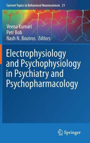 Electrophysiology and Psychophysiology in Psychiatry and Psychopharmacology de Veena Kumari