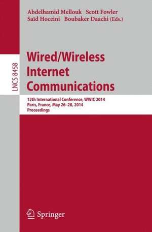 Wired/Wireless Internet Communications: 12th International Conference, WWIC 2014, Paris, France, May 26-28, 2014, Revised Selected Papers de Abdelhamid Mellouk