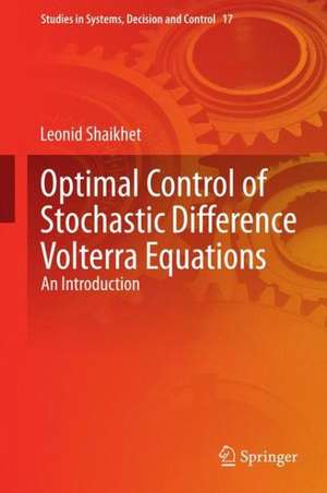 Optimal Control of Stochastic Difference Volterra Equations: An Introduction de Leonid Shaikhet