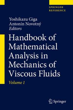 Handbook of Mathematical Analysis in Mechanics of Viscous Fluids de Yoshikazu Giga