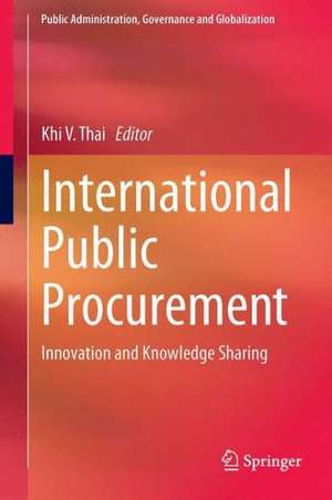 International Public Procurement: Innovation and Knowledge Sharing de Khi V. Thai