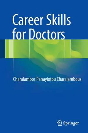 Career Skills for Doctors de Charalambos Panayiotou Charalambous