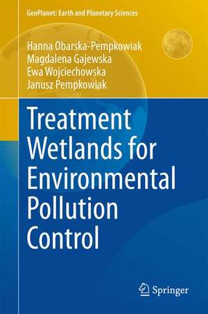 Treatment Wetlands for Environmental Pollution Control de Hanna Obarska-Pempkowiak