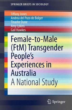 Female-to-Male (FtM) Transgender People’s Experiences in Australia: A National Study de Tiffany Jones