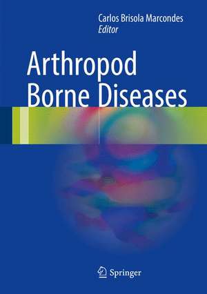 Arthropod Borne Diseases de Carlos Brisola Marcondes