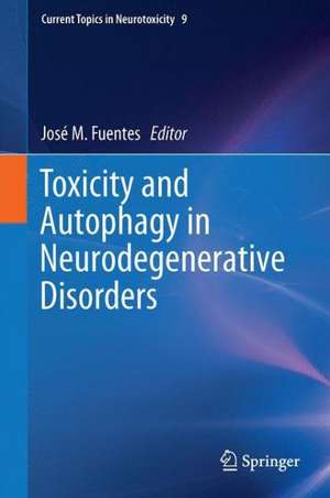 Toxicity and Autophagy in Neurodegenerative Disorders de José M. Fuentes