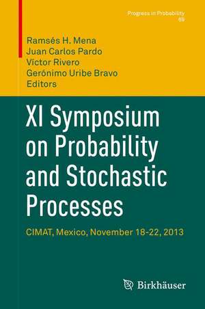 XI Symposium on Probability and Stochastic Processes: CIMAT, Mexico, November 18-22, 2013 de Ramsés H. Mena