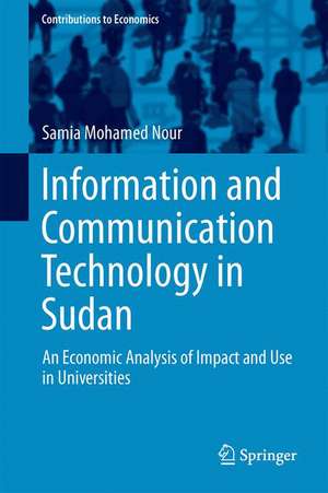 Information and Communication Technology in Sudan: An Economic Analysis of Impact and Use in Universities de Samia Mohamed Nour