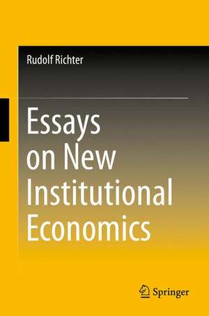 Essays on New Institutional Economics de Rudolf Richter