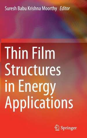 Thin Film Structures in Energy Applications de Suresh Babu Krishna Moorthy