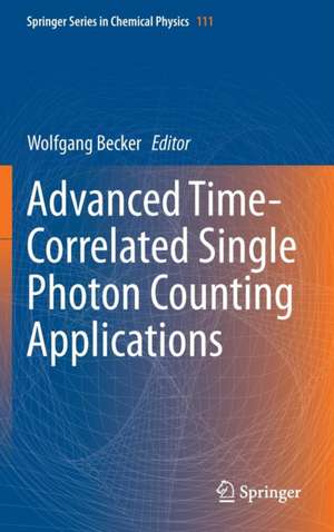 Advanced Time-Correlated Single Photon Counting Applications de Wolfgang Becker