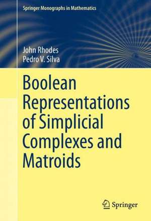 Boolean Representations of Simplicial Complexes and Matroids de John Rhodes