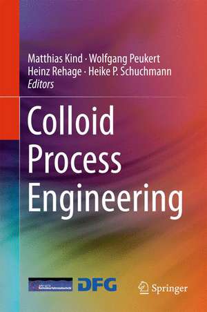 Colloid Process Engineering de Matthias Kind