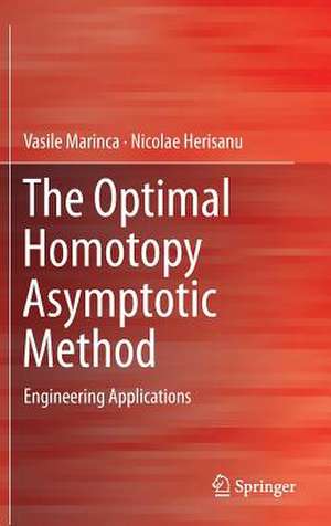 The Optimal Homotopy Asymptotic Method: Engineering Applications de Vasile Marinca