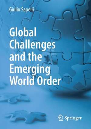 Global Challenges and the Emerging World Order de Giulio Sapelli