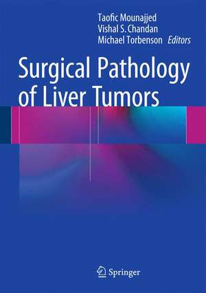 Surgical Pathology of Liver Tumors de Taofic Mounajjed