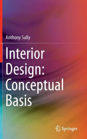 Interior Design: Conceptual Basis de Anthony Sully