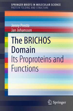 The BRICHOS Domain: Its Proproteins and Functions de Jenny Presto