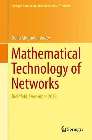 Mathematical Technology of Networks: Bielefeld, December 2013 de Delio Mugnolo